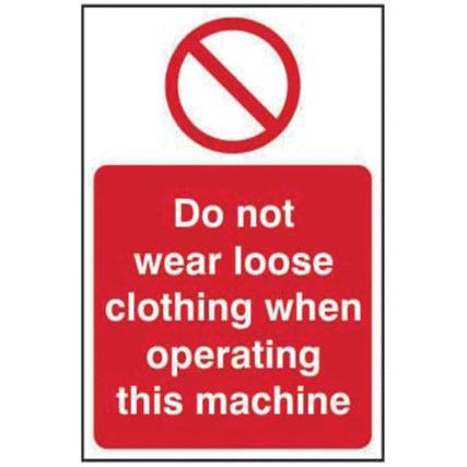 DO NOT WEAR LOOSE CLOTHING WHEN OPERATING MACHINE-RPVC(200X300MM)