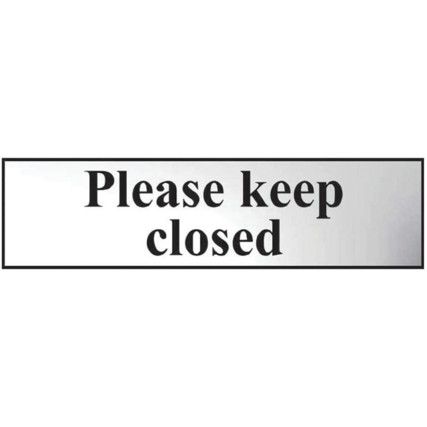 PLEASE KEEP CLOSED - CHR (200X50MM)