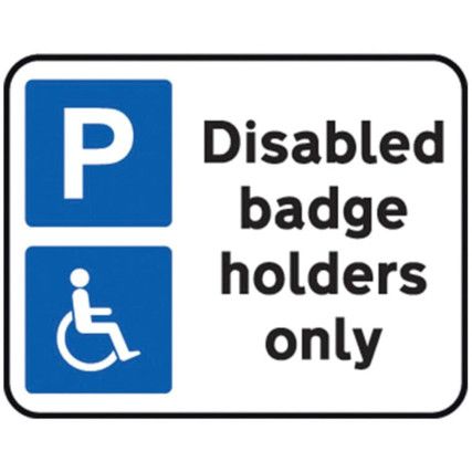 320X250MM DIB 'DISABLED BADGE HOLDERS ONLY' ROAD SIGN (W CHANNEL)