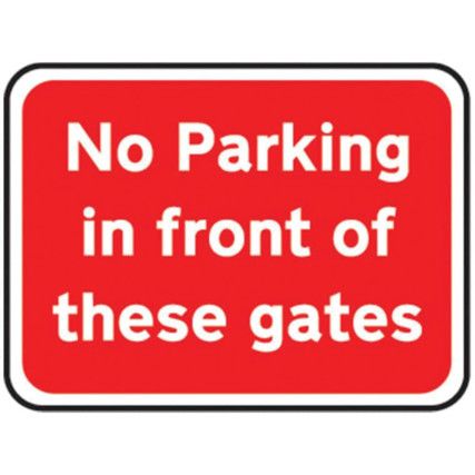 600X450MM DIB. 'NO PARKING IN FRONT OF GATES' ROADSIGN(W CHANNEL)