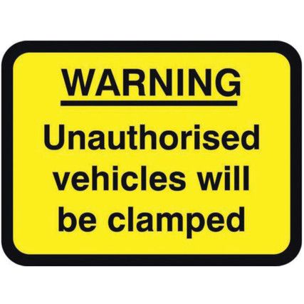 600X450MM DIB 'WARNING UNAUTH VEHICLES CLAMPED'ROSIGN(W/O CHANNEL)