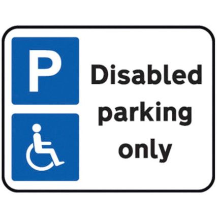 320X250MM DIBOND 'DISABLED PARKING ONLY' ROAD SIGN (W/O CHANNEL)