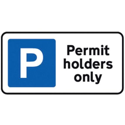 320 X 160MM DIBOND 'PERMIT HOLDERS ONLY' ROAD SIGN (WITH CHANNEL)