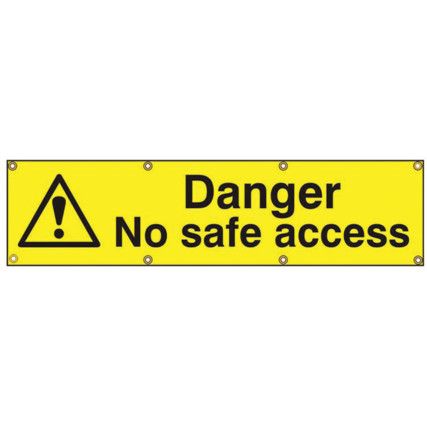 DANGER NO SAFE ACCESS - BAN (1200X 300MM)