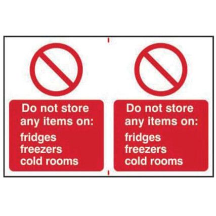 DONOT STORE ANY ITEMS ON:FRIDGES,FREEZES,COLD ROOMS-PVC(300X200MM)