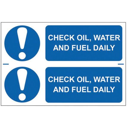 CHECK OIL, WATER AND FUEL DAILY -PVC (300 X 200MM)