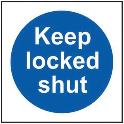 KEEP LOCKED SHUT - RPVC (150X150MM)