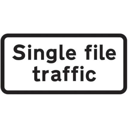 593X288MM DIBOND 'SINGLE FILE TRAFFIC' ROAD SIGN (WITHOUT CHANNEL)