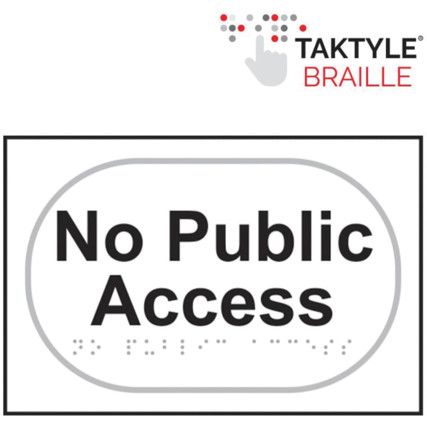 NO PUBLIC ACCESS - TAKTYLE (225X150MM)