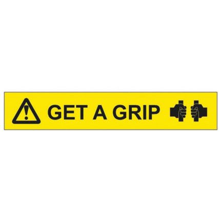 QUARRY SIGN: GET A GRIP(HORIZONAL) - SAV (400 X 70MM)